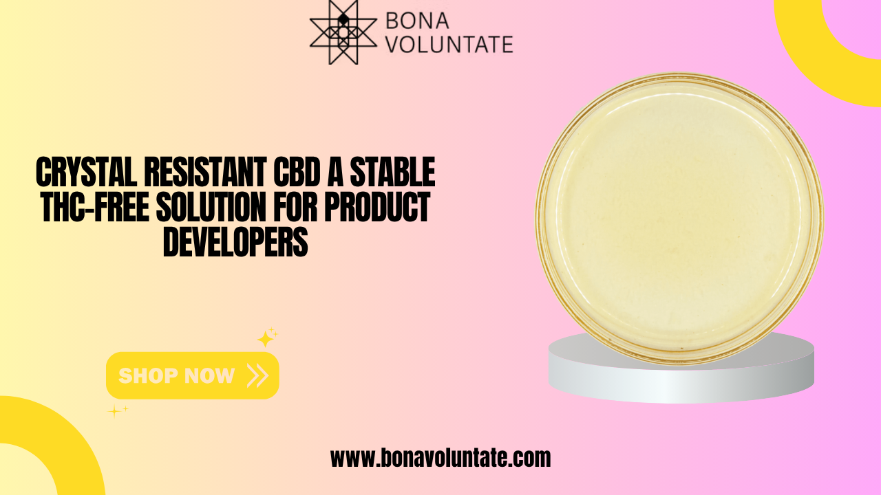 Crystal Resistant CBD A Stable THC-Free Solution for Product Developers