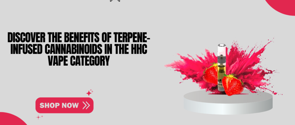 Terpene-infused cannabinoids