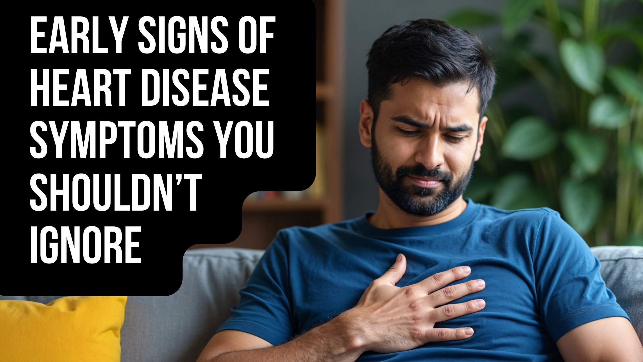 Early Symptoms of Heart Disease