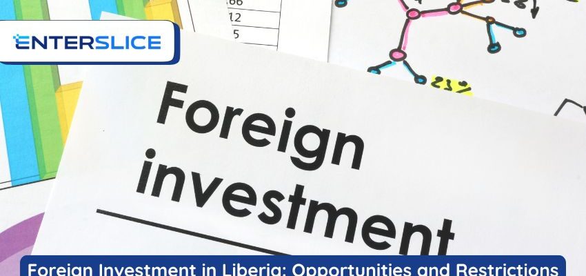 Foreign Investment in Liberia Opportunities and Restrictions