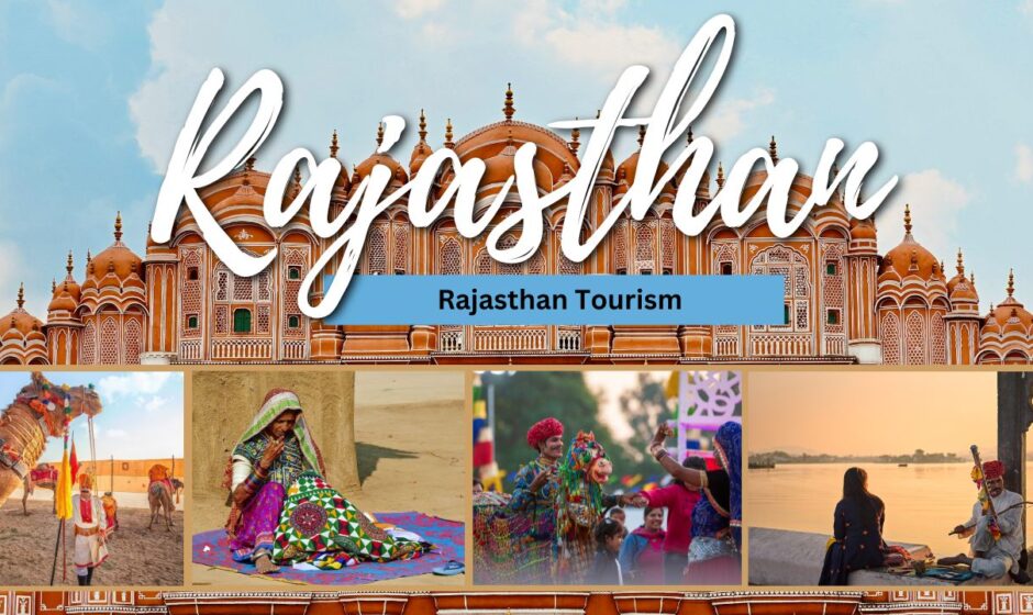 Rajasthan Tourism Guide: Culture, Cities, and Heritage