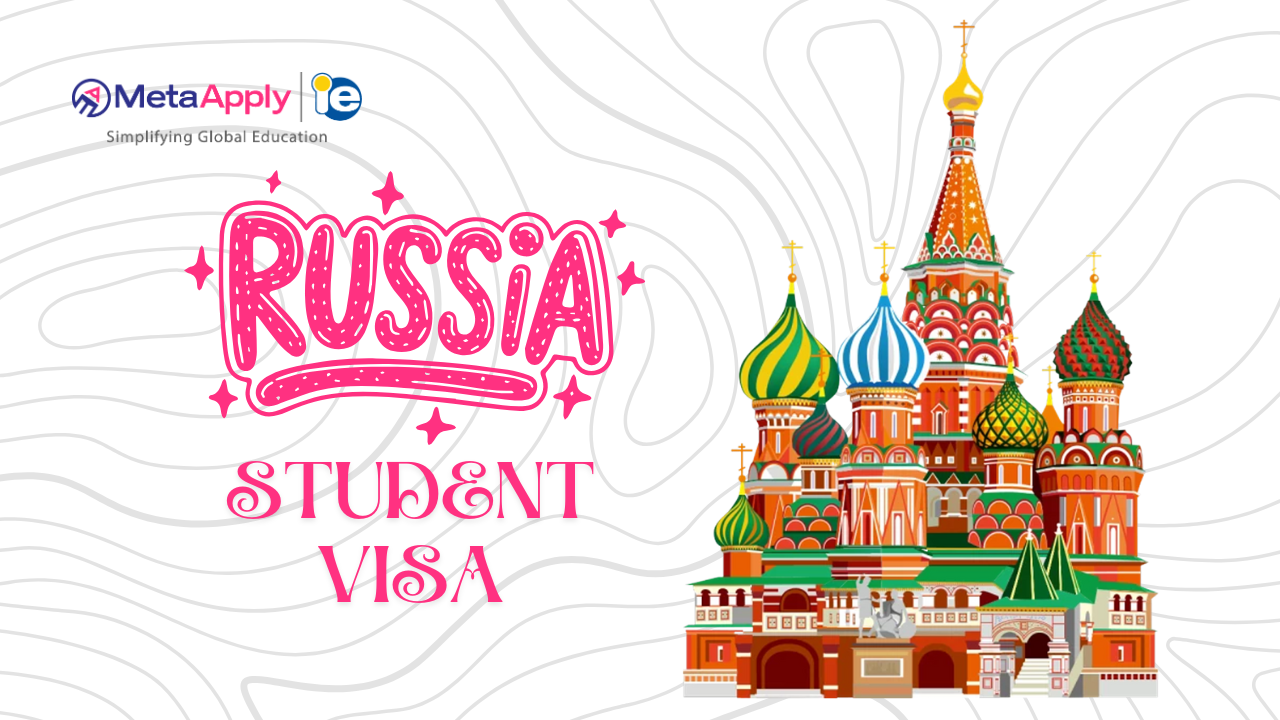 Russia Student Visa: Your Gateway to Affordable, Quality Education