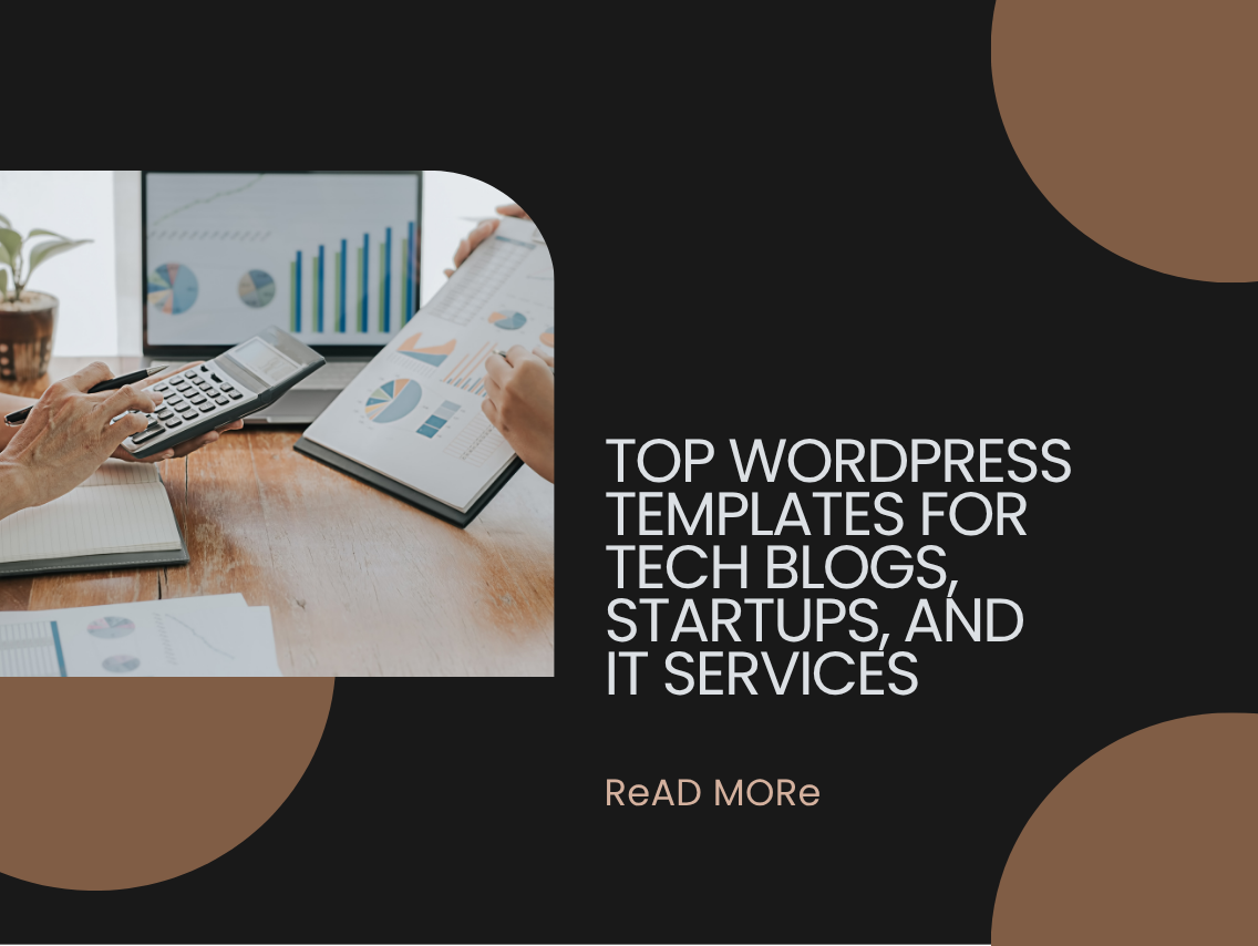 Top WordPress Templates for Tech Blogs, Startups, and IT Services