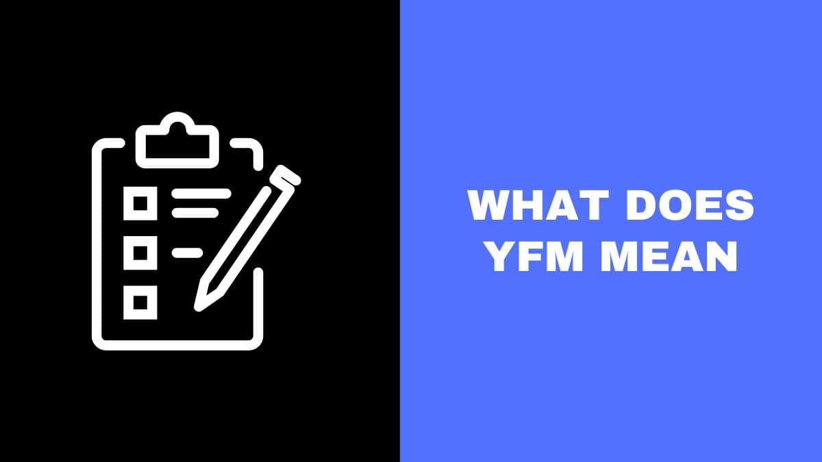 YFM Meaning: What Does YFM Stand For and How Is It Used?